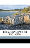 The Moral Basis of Socialism