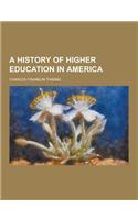 A History of Higher Education in America