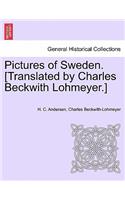 Pictures of Sweden. [Translated by Charles Beckwith Lohmeyer.]