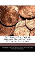 Easy Money? a Look at Affiliate Marketing and Potential Problems