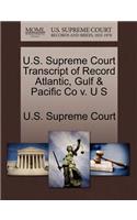 U.S. Supreme Court Transcript of Record Atlantic, Gulf & Pacific Co V. U S
