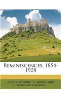 Reminiscences, 1854-1908