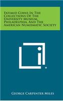 Fatimid Coins in the Collections of the University Museum, Philadelphia, and the American Numismatic Society