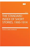 The Standard Index of Short Stories, 1900-1914