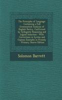 The Principles of Language: Containing a Full Grammatical Analysis of English Poetry, Confirmed by Syllogistic Reasoning and Logical Induction: Wi
