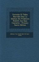 Formules Et Tables Nouvelles Pour La Solution Des Problemes Relatifs Aux Eaux Courantes - Primary Source Edition