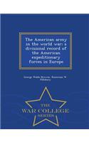 American Army in the World War; A Divisional Record of the American Expeditionary Forces in Europe - War College Series