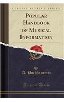Popular Handbook of Musical Information (Classic Reprint): (English)