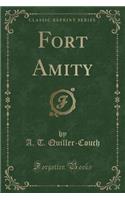 Fort Amity (Classic Reprint)