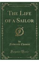 The Life of a Sailor, Vol. 2 of 2 (Classic Reprint)