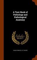 A Text-Book of Pathology and Pathological Anatomy