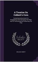 A Treatise On Cobbett's Corn: (English)