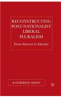Reconstructing Post-Nationalist Liberal Pluralism