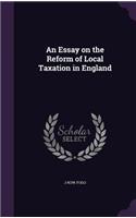 An Essay on the Reform of Local Taxation in England