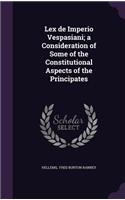 Lex de Imperio Vespasiani; A Consideration of Some of the Constitutional Aspects of the Principates
