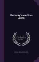 Kentucky's New State Capitol