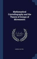 Mathematical Crystallography and the Theory of Groups of Movements