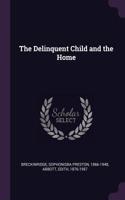 The Delinquent Child and the Home