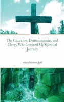 Churches, Denominations, and Clergy Who Inspired My Spiritual Journey