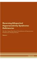 Reversing Allopurinol Hypersensitivity Syndrome: Deficiencies The Raw Vegan Plant-Based Detoxification & Regeneration Workbook for Healing Patients. Volume 4
