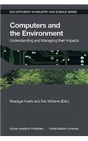 Computers and the Environment: Understanding and Managing Their Impacts: Understanding and Managing Their Impacts