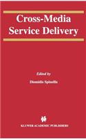 Cross-Media Service Delivery