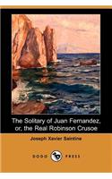 The Solitary of Juan Fernandez, Or, the Real Robinson Crusoe (Dodo Press)