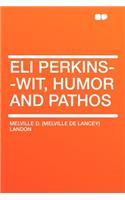 Eli Perkins--Wit, Humor and Pathos