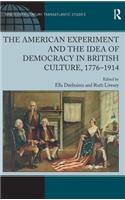 American Experiment and the Idea of Democracy in British Culture, 1776-1914