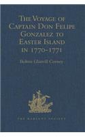 Voyage of Captain Don Felipe Gonzalez in the Ship of the Line San Lorenzo, with the Frigate Santa Rosalia in Company, to Easter Island in 1770-1