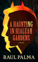 Haunting in Hialeah Gardens