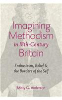 Imagining Methodism in Eighteenth-Century Britain