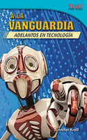 a la Vanguardia: Adelantos En Tecnología (the Cutting Edge: Breakthroughs in Technology) (Spanish Version)