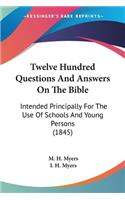 Twelve Hundred Questions And Answers On The Bible