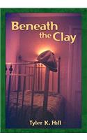 Beneath the Clay