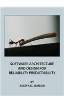 Software Architecture and Design for Reliability Predictability
