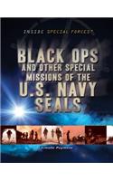 Black Ops and Other Special Missions of the U.S. Navy Seals