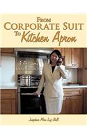 From Corporate Suit To Kitchen Apron