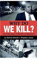 Why Do We Kill?
