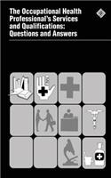 Occupational Health Professional's Services and Qualifications: Questions and Answers