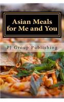 Asian Meals for Me and You