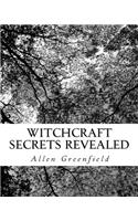 Witchcraft Secrets Revealed