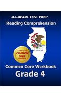 Illinois Test Prep Reading Comprehension Common Core Workbook Grade 4: Covers the Literature and Informational Text Reading Standards