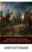 The Evolution of an Empire, A Brief Historical Sketch of France