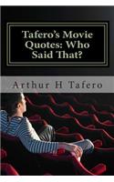 Tafero's Movie Quotes: Who Said That?: 200 Quotes From Famous Films