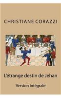 L'Étrange Destin de Jehan, l'Intégral
