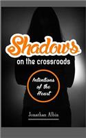 Shadows on the Crossroads