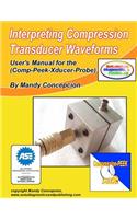 Interpreting Compression Transducer Waveforms: (Including Comp-Peek-Transducer Probe)