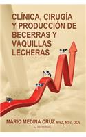 Clinica, cirugia y produccion de becerras y vaquillas lecheras