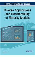 Diverse Applications and Transferability of Maturity Models Diverse Applications and Transferability of Maturity Models